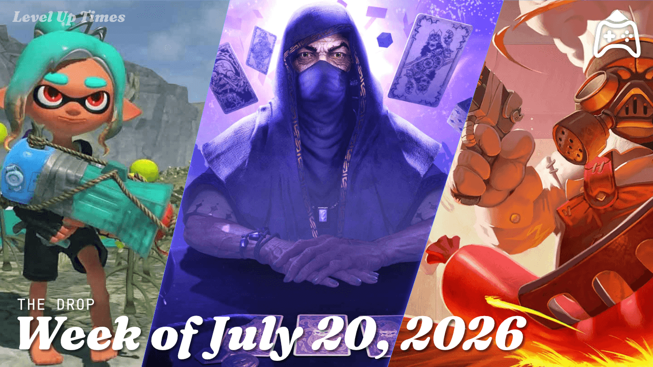 Cover for The Level Up Times' The Drop for the week of July 20, 2026, featuring Splatoon Raiders, Hand of Fate: Hordes, and Doomsday Diner